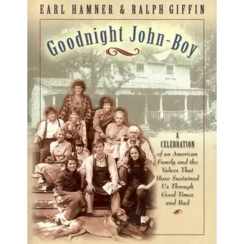 Goodnight, John Boy: A Celebration of an American Family and the Values That Have Sustained Us Through Good Times and Bad - Paperback