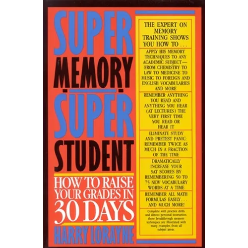 Super Memory - Super Student: How to Raise Your Grades in 30 Days - Paperback