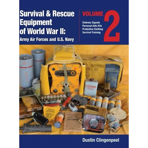 Survival & Rescue Equipment of World War II-Army Air Forces and U.S. Navy Vol.2 - Hardcover