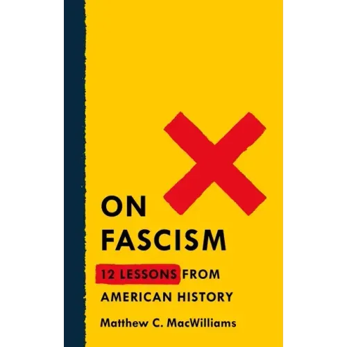 On Fascism: 12 Lessons from American History - Paperback