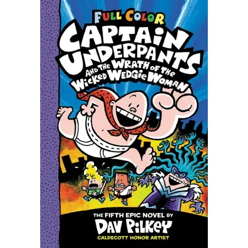 Captain Underpants and the Wrath of the Wicked Wedgie Woman: Color Edition (Captain Underpants #5) - Hardcover