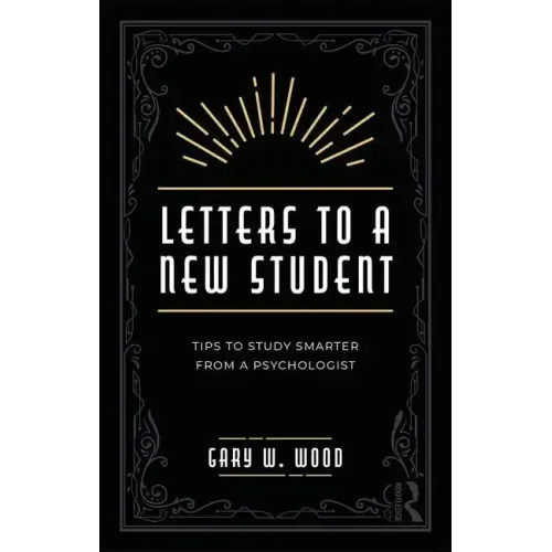 Letters to a New Student: Tips to Study Smarter from a Psychologist - Paperback