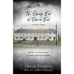 The Sharp End of Shard End: A true story - Paperback