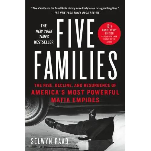 Five Families: The Rise, Decline, and Resurgence of America's Most Powerful Mafia Empires - Paperback