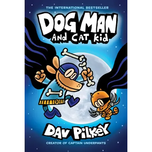 Dog Man and Cat Kid: A Graphic Novel (Dog Man #4): From the Creator of Captain Underpants: Volume 4 - Hardcover