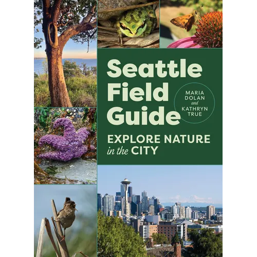 Seattle Field Guide: Explore Nature in the City - Paperback