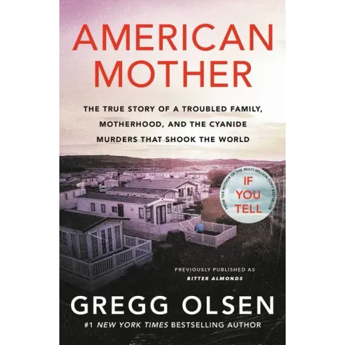 American Mother: The True Story of a Troubled Family, Motherhood, and the Cyanide Murders That Shook the World - Paperback