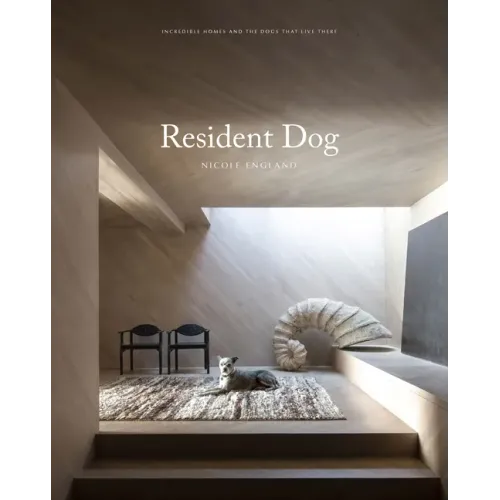 Resident Dog (Volume Two): Incredible Dogs and the International Homes They Live in - Hardcover