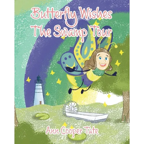 Butterfly Wishes: The Swamp Tour - Paperback