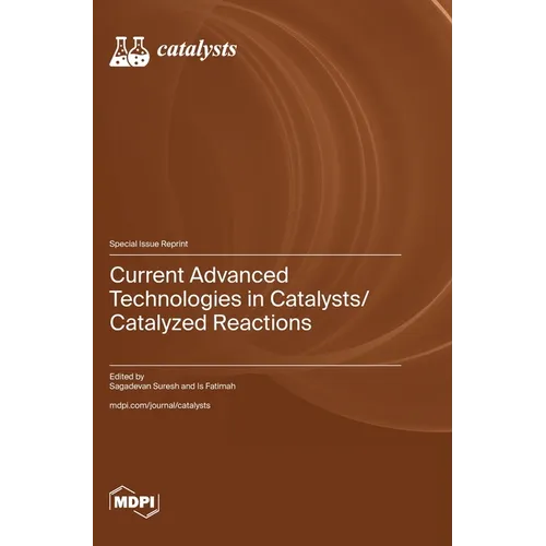 Current Advanced Technologies in Catalysts/Catalyzed Reactions - Hardcover