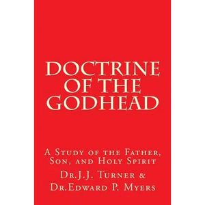 Doctrine of the Godhead: A Study of the Father, Son, and Holy Spirit - Paperback