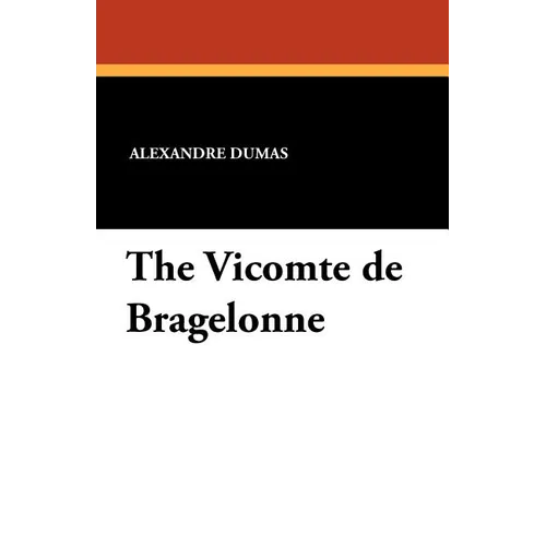 The Vicomte de Bragelonne - Paperback