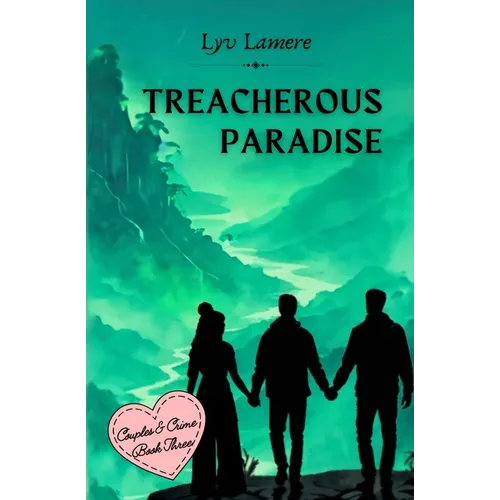 Treacherous Paradise: Couples & Crime Book Three - Paperback