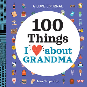 A Love Journal: 100 Things I Love about Grandma - Paperback