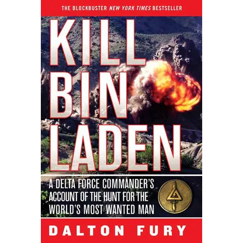 Kill Bin Laden: A Delta Force Commander's Account of the Hunt for the World's Most Wanted Man - Paperback