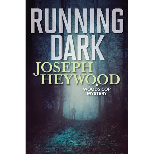 Running Dark: A Woods Cop Mystery - Paperback