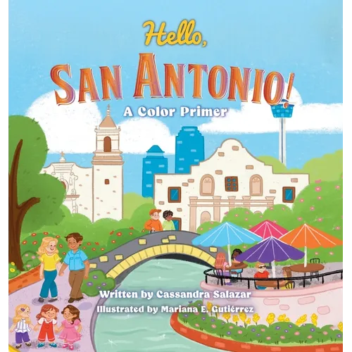 Hello, San Antonio!: A Color Primer - Hardcover