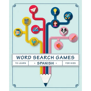 Word Search Games to Learn Spanish For Kids: Puzzles to Learn Spanish for Kids Ages 8-10 - Paperback
