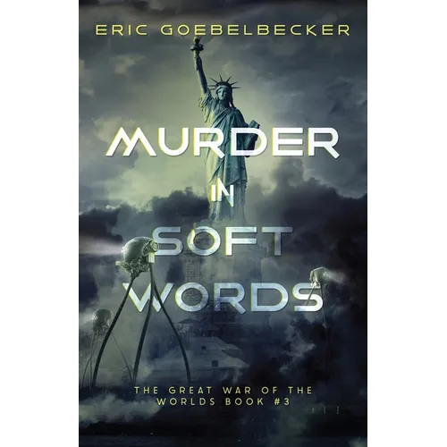 Murder in Soft Words: A Sequel to War of the Worlds - Paperback
