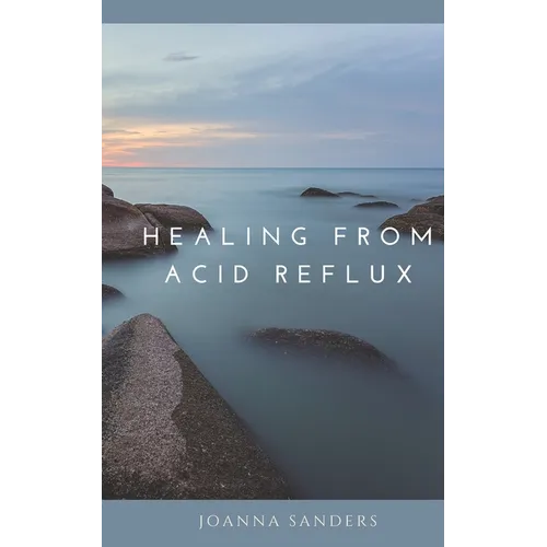 Healing from Acid Reflux - Paperback