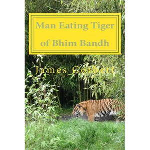 Man Eating Tiger of Bhim Bandh - Paperback