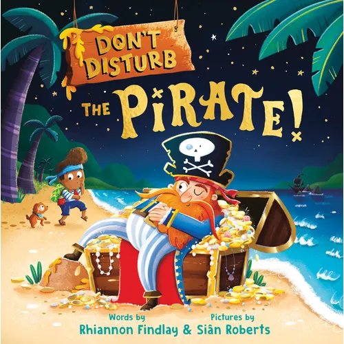 Don't Disturb the Pirate!: A Bedtime Adventure - Hardcover