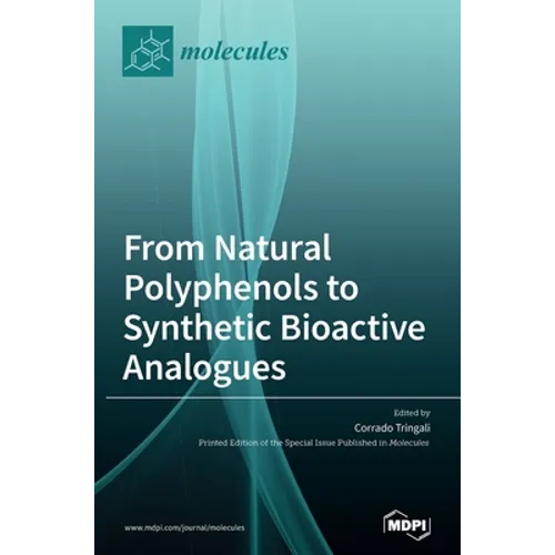 From Natural Polyphenols to Synthetic Bioactive Analogues - Hardcover