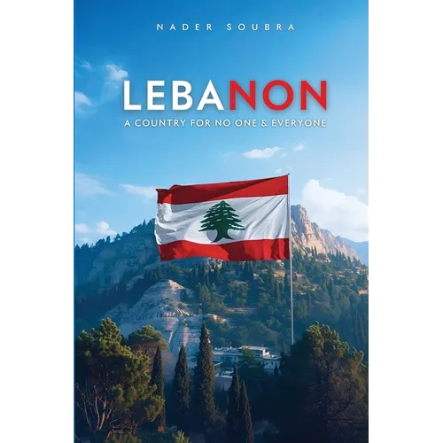 Lebanon: A Country for No One & Everyone - Paperback