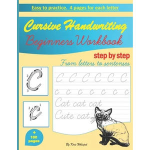 Cursive Handwriting Beginners Workbook: learn how to write cursive handwriting step by step practice book for kids, teens or adults children's teachin - Paperback