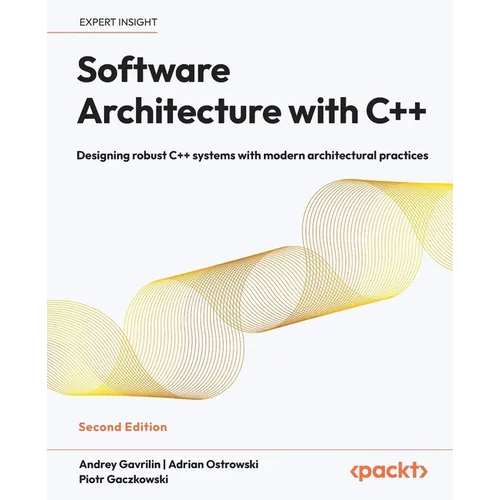 Software Architecture with C++ - Second Edition: Designing robust C++ systems with modern architectural practices - Paperback