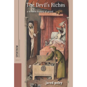 The Devil's Riches: A Modern History of Greed - Paperback