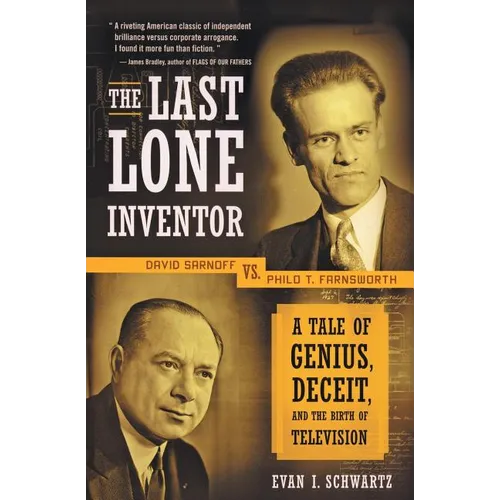 The Last Lone Inventor: A Tale of Genius, Deceit, and the Birth of Television - Paperback