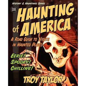 The Haunting of America: Ghosts & Legends of America's Haunted Past - Paperback