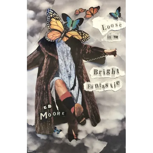 Loose in the Bright Fantastic - Paperback