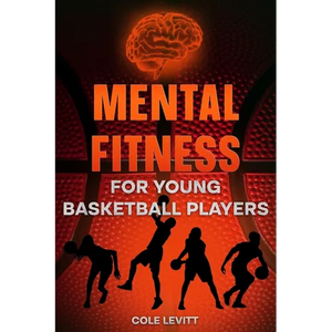 Mental Fitness for Young Basketball Players - Paperback