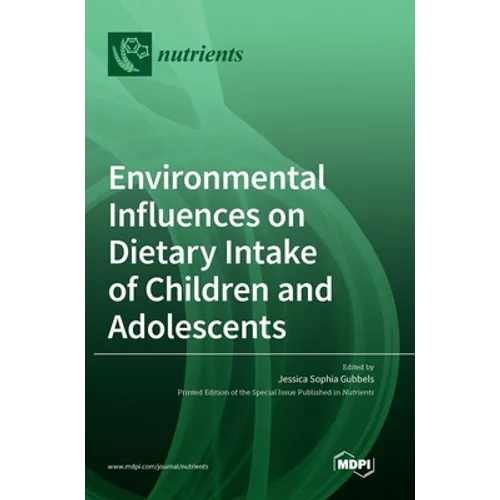 Environmental Influences on Dietary Intake of Children and Adolescents - Hardcover