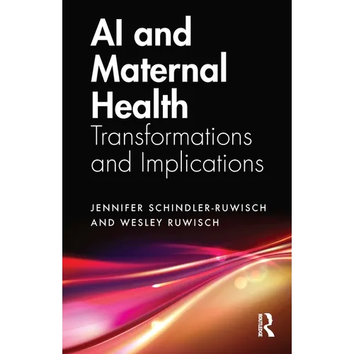 AI and Maternal Health: Transformations and Implications - Paperback