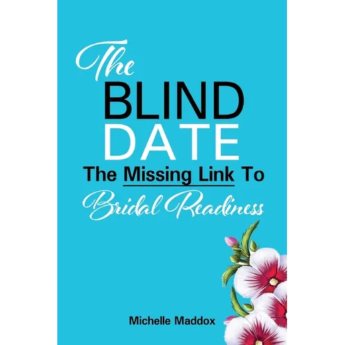 The Blind Date: The Missing Link To Bridal Readiness - Paperback