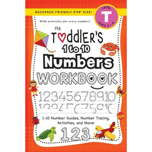 The Toddler's 1 to 10 Numbers Workbook: (Ages 3-4) 1-10 Number Guides, Number Tracing, Activities, and More! (Backpack Friendly 6"x9" Size) - Paperback