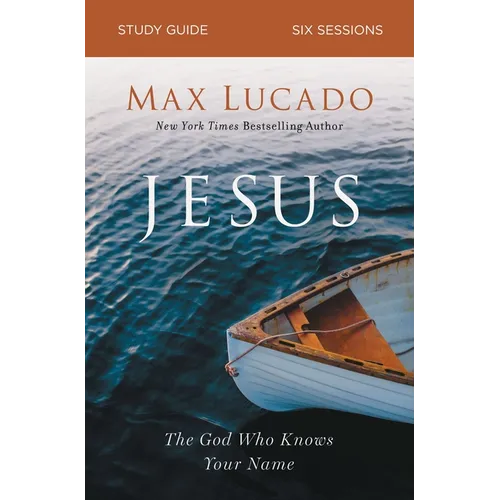 Jesus Bible Study Guide: The God Who Knows Your Name - Paperback