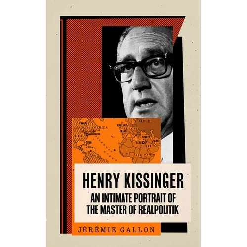 Henry Kissinger, the European - Hardcover