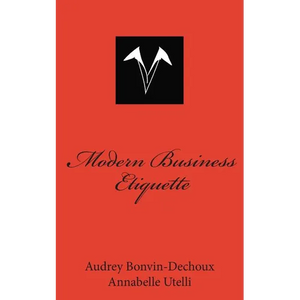 Modern Business Etiquette: What is expected of you professionally - Paperback