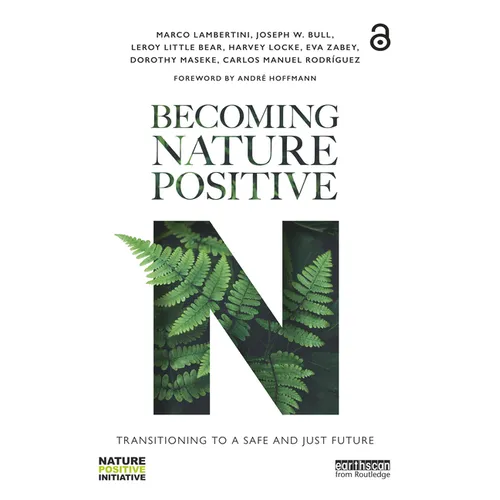 Becoming Nature Positive: Transitioning to a Safe and Just Future - Paperback
