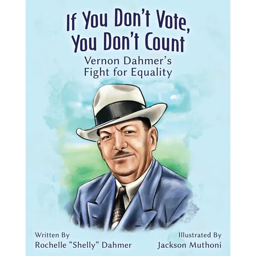 If You Don't Vote, You Don't Count: Vernon Dahmer's Fight for Equality - Paperback