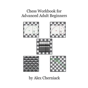 Chess Workbook for Advanced Adult Beginners - Paperback