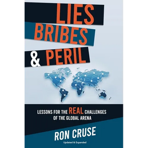 Lies, Bribes & Peril: Lessons for the REAL Challenges of the Global Arena - Paperback