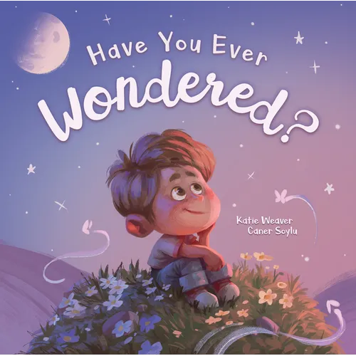 Have You Ever Wondered? - Hardcover
