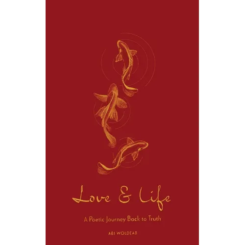 Love & Life: A Poetic Journey Back to Truth - Paperback
