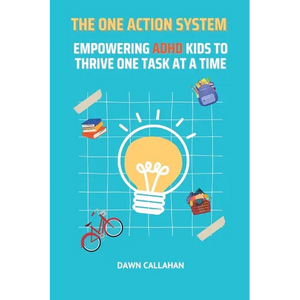The One Action System - Empowering ADHD Kids to Thrive One Task at a Time - Paperback