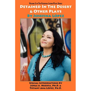 Detained in the Desert & Other Plays by Josefina López - Paperback